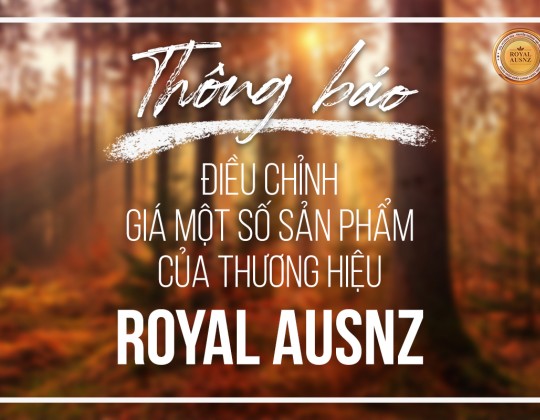 THÔNG BÁO: Điều chỉnh giá một số sản phẩm sữa hoàng gia Royal Ausnz
