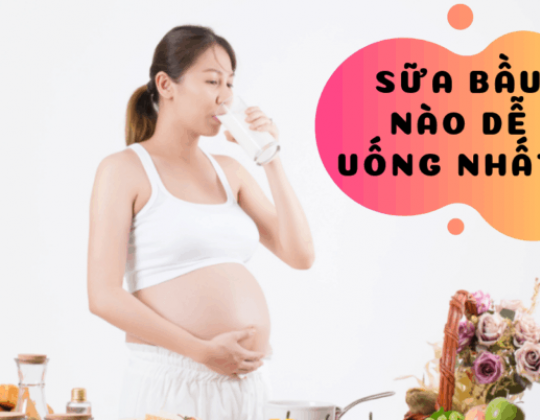 [Bật mí] Loại sữa bầu dễ uống nhất cho mẹ?