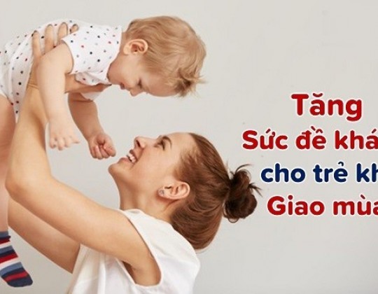 Lactoferrin: Sữa tăng cường hệ miễn dịch cho bé dưới 3 tuổi trong thời điểm giao mùa