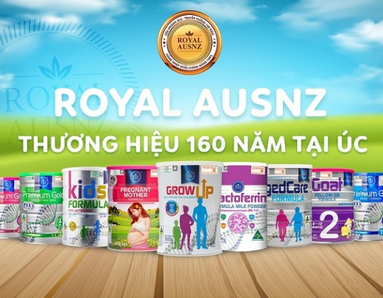 Sữa Hoàng Gia Royal Ausnz – niềm tin của người tiêu dùng Việt