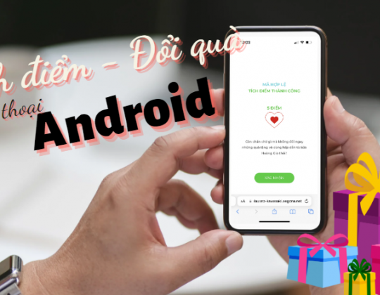 Hướng dẫn tích điểm – Đổi quà với các thiết bị dùng hệ điều hành Android